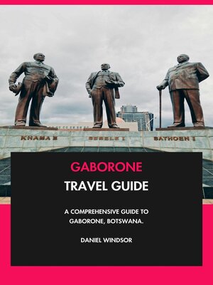 cover image of Gaborone Travel Guide